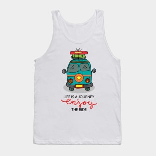 Life is a journey enjoy the ride. Motivational quote. Tank Top